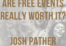 Are Free Events Really Worth It Josh Pather Main