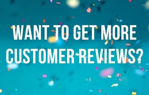 how to get more customer reviews main