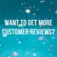how to get more customer reviews main