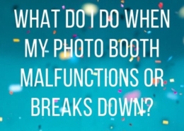 What Do I Do When My Photo Booth Malfunctions or Breaks Down main